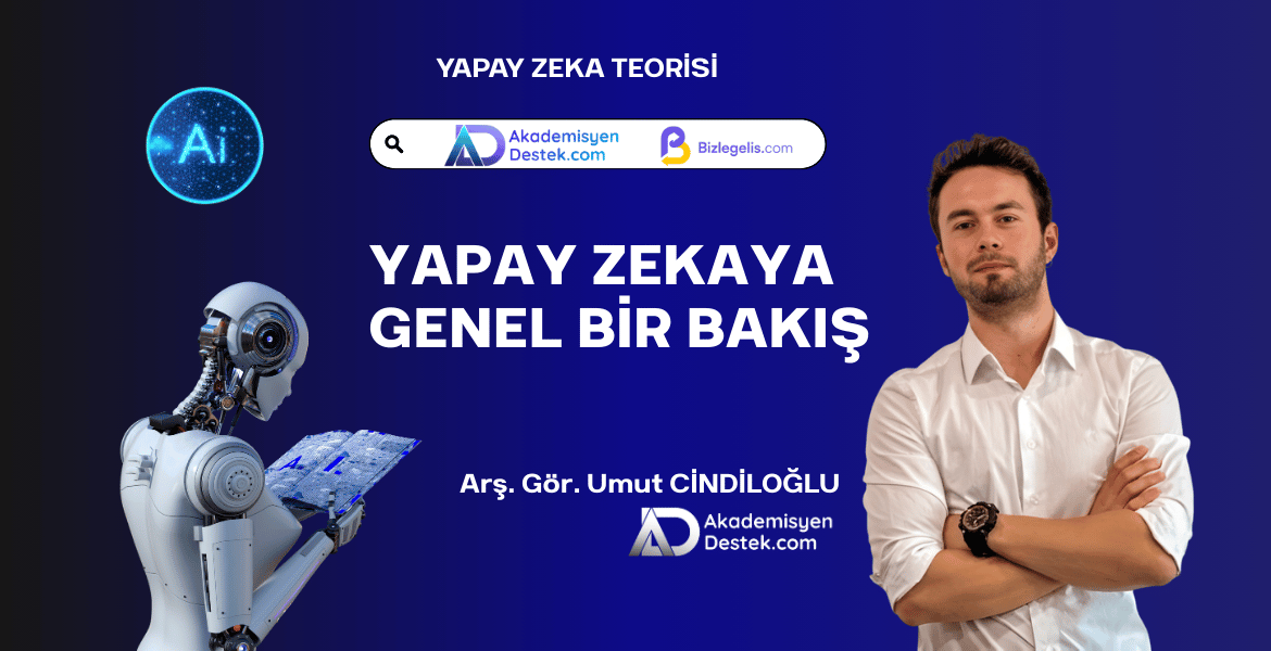 Yapay Zekaya Genel Bir Bakış