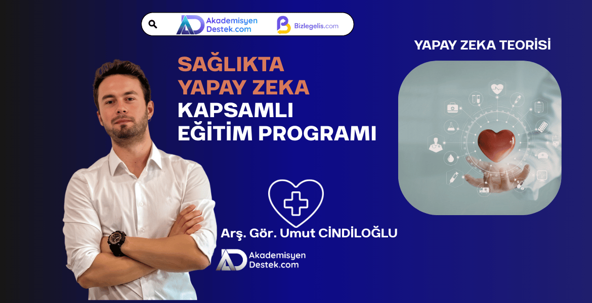 Sağlıkta Yapay Zeka ve Makine Öğrenmesi I Kapsamlı Eğitim Programı